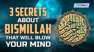 3 SECRETS ABOUT BISMILLAH THAT WILL BLOW YOUR MIND