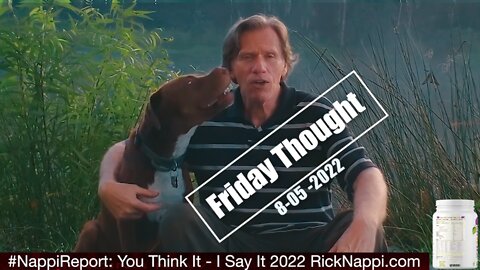 Friday Thought Aug 5 2022 with Rick Nappi #NappiReport
