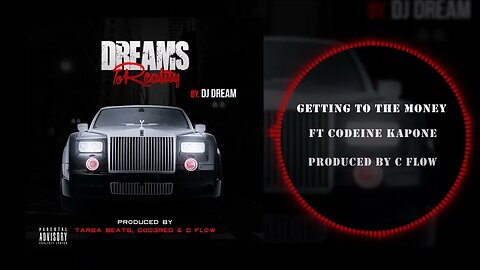 Dj Dream214 ft Codeine Kapone - Getting To The Money (Dreams To Reality)