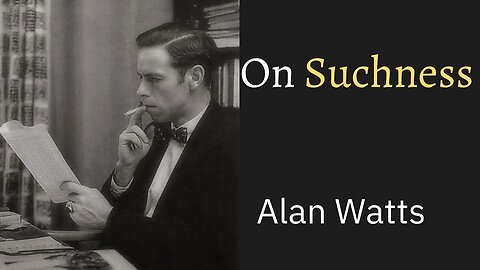 On Suchness Thusness (Tathātā) Alan Watts Black Screen No Music