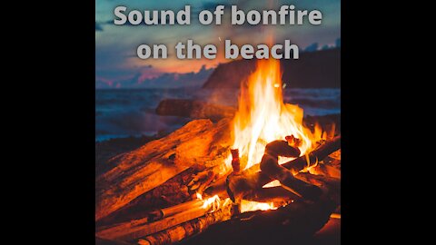Sound of bonfire on the beach