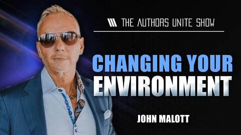Changing your Environment | The Tyler Wagner Show - John Malott