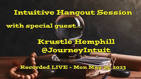 Intuitive Hangout Session - Special Guest... Krystle Hemphill Journey Intuit