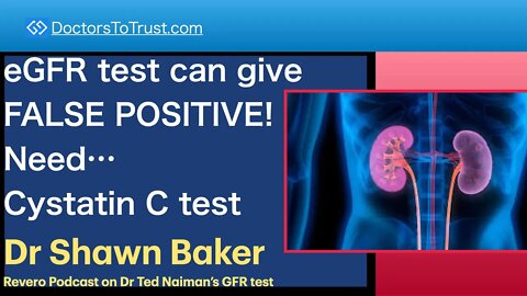 SHAWN BAKER 3 | eGFR test can give FALSE POSITIVE! Need… Cystatin C test