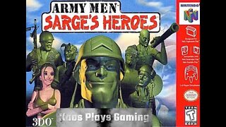 Let's Play Army Men: Sarge's Heroes (Nintendo 64) With Kaos Nova!