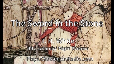 The Sword in the Stone - T. H. White - Saturday Night Theatre