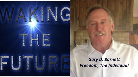 Special Guest Gary Barnett: Accessing Your Personal Freedom 02-24-2022