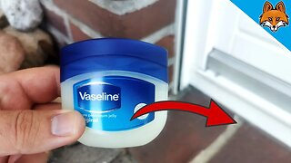 THEREFORE you should smear Vaseline BEFORE your Doors and Windows 💥