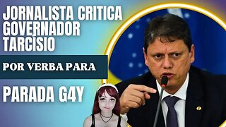 Jornalista critica Tarcísio por verba para Parada Gay e lembra zombaria com Jesus e música gospel