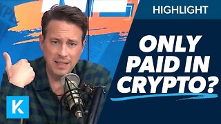 Getting Paid In Only Crypto? (Is This A Problem?)