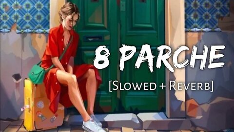 8 parche (slowed+reverb) | bani sandhu | relaxing| study|chill