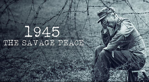 1945 The Savage Peace