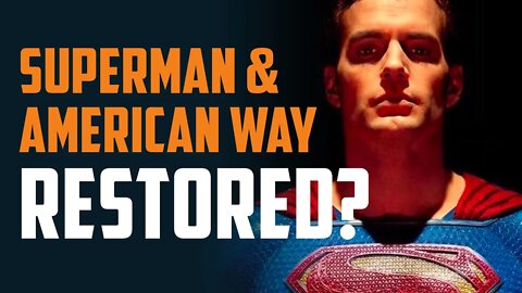 Henry Cavill BACK as SUPERMAN & American Way RESTORED?