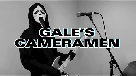 "Gale's Cameramen" - SCREAM Song