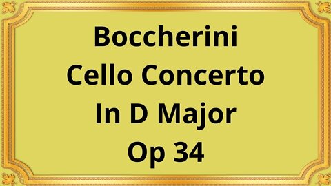 Boccherini Cello Concerto In D Major, Op 34