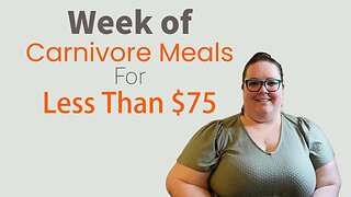 Carnivore Diet Weeks Worth of Meals for LESS THAN $75 !!