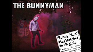 Ghosts & Legends: The Bunnyman