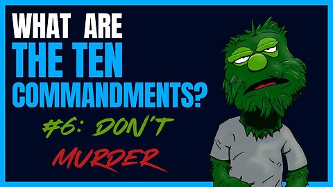 10 Commandments: #6 Don't Murder