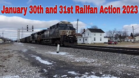 January 30th and 31st Railfan Action 2023