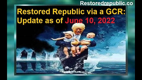 Restored Republic via a GCR Update as of June 10, 2022
