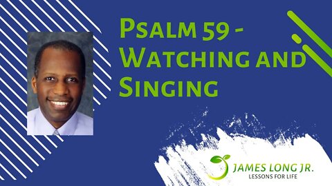 Psalm 59 - Watching and Singing