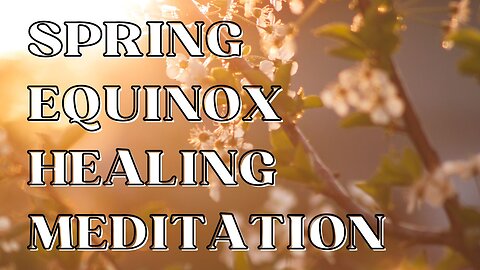 OSTARA SPRING EQUINOX MEDITATION 🌷 for manifesting your desires + energy purification & healing