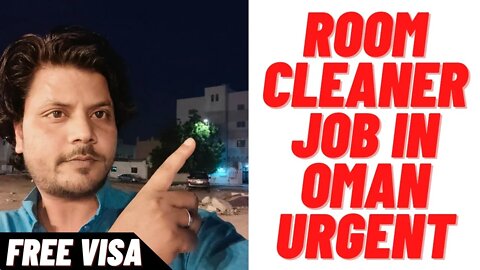 Hotel Job Oman | Urgent Requrment For 5star Hotel job in Oman | Rom boy | Cleaner job