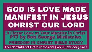God is Love Made Manifest in Jesus Christ our Lord