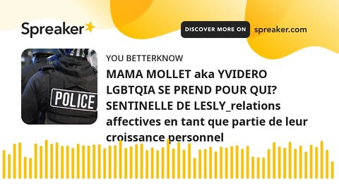 MAMA MOLLET aka YVIDERO LGBTQIA SE PREND POUR QUI? SENTINELLE DE LESLY_relations affectives en tant