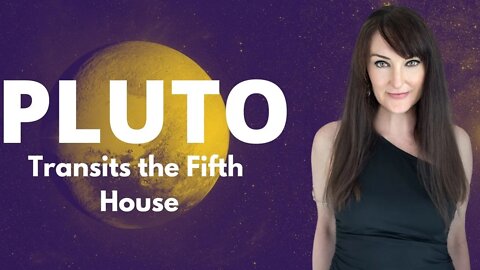 Pluto Transits The Fifth house