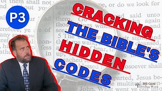 Cracking the Bible's Hidden Codes -P3 Millers Rule Number 3 & 11