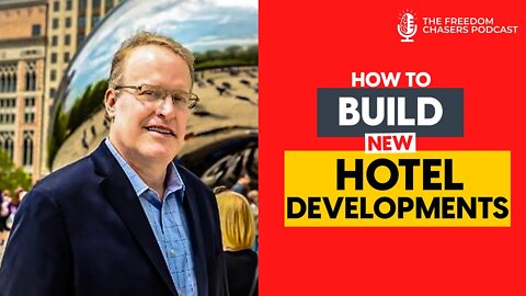 How To Build New Hotel Developments And Make A Fortune In Real Estate