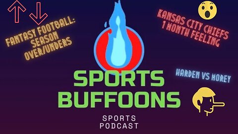 Sports Buffoons: Fantasy Over/Under, Chiefs Update, Harden Drama