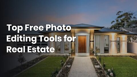 Top Free Photo Editing Tools for Real Estate