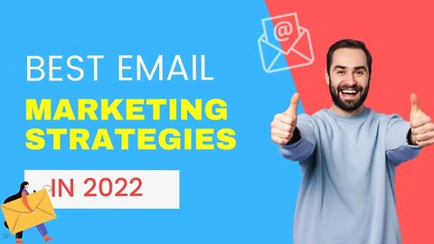 Best Email Marketing Strategies In 2022