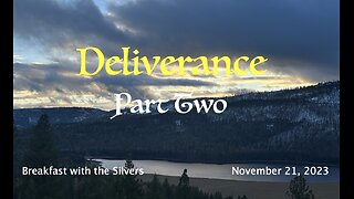 Deliverance Part 2 - Breakfast with the Silvers & Smith Wigglesworth Nov 21