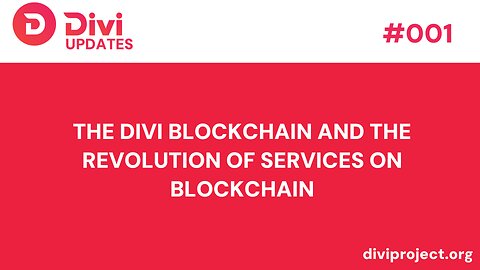 Divi Updates - Episode 1: The Divi Blockchain and the Revolution of Services on Blockchain