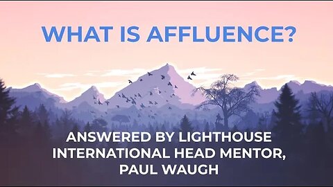 What does "affluence" mean? Is Lighthouse International Chairman Paul Stephen Waugh affluent?