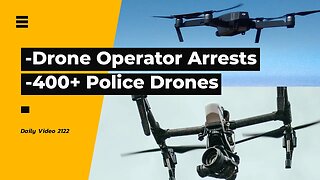 Arrest For Drone Captures, Hundreds of Police Drones And Facial Tracking Topics