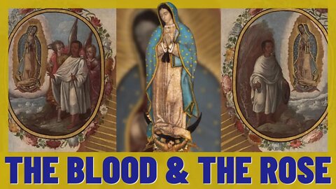 Documentary on Our Lady of Guadalupe and Juan Diego