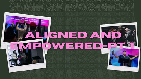 Aligned and Empower Part 1 | Radiant Church Membership Class
