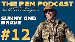 Sunny And Brave | The PEM Pod #12 w/ Worthington