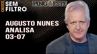 Augusto Nunes analisa 03/07 #2