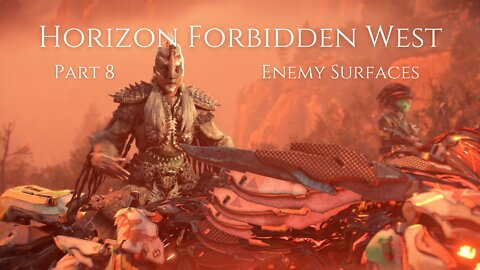 Horizon Forbidden West Part 8 : Enemy Surfaces