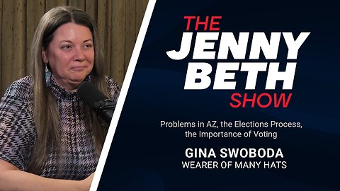 Problems in AZ, the Elections Process, the Importance of Voting | Gina Swoboda, Wearer of Many Hats