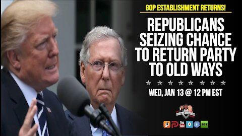 Will You Support The Return Of The GOP Establishment 01/13/2021