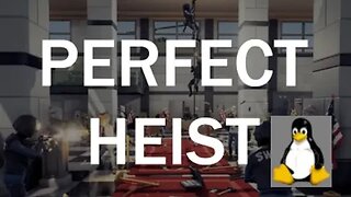 unperfect heist of the perfect heist on linux