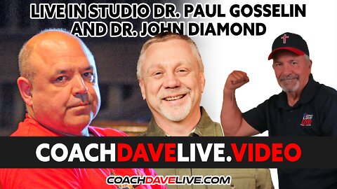 Coach Dave LIVE | 2-10-2022 | LIVE IN STUDIO DR.PAUL GOSSELIN AND DR.JOHN DIAMOND