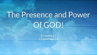 The Presence and Power of God!