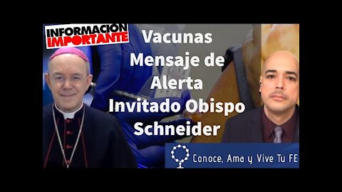 🚫 Vacunas 😤 Mensaje de Alerta 🤫 Invitado Monseñor Athanasius Schneider🙏